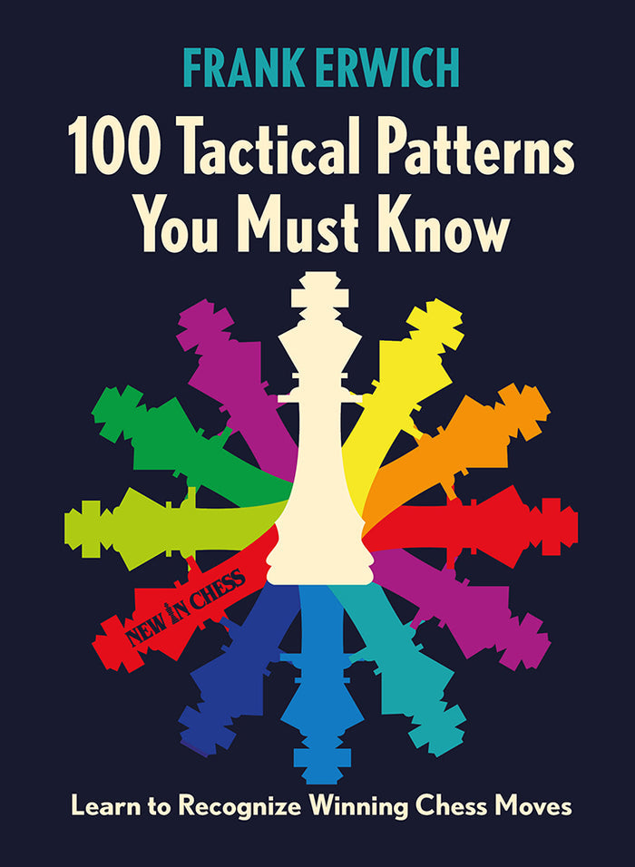 100 Tactical Patterns You Must Know - Learn to Recognize Winning Chess Moves by Frank Erwich (miękka okładka)