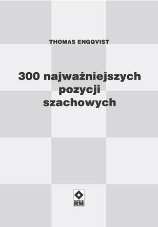 300 najważniejszych pozycji szachowych wyd. RM (miekka okładka)