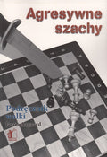 Agresywne szachy - Jacob Aagaard