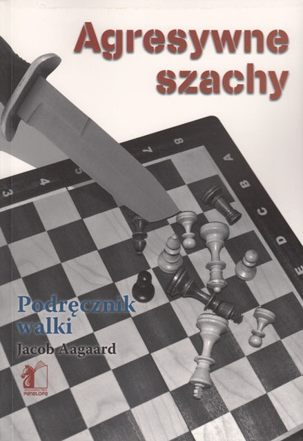 Agresywne szachy - Jacob Aagaard