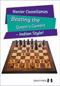 Beating the Queen’s Gambit – Indian Style! by Renier Castellanos (twarda okładka)