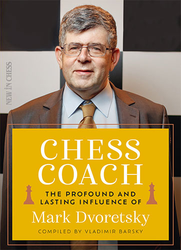 Chess Coach. The Profound and Lasting Influence of Mark Dvoretsky by Vladimir Barsky (miękka okładka)
