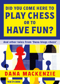 Did You Come Here To Play Chess Or To Have Fun? by Dana Mckenzie (miękka okładka)