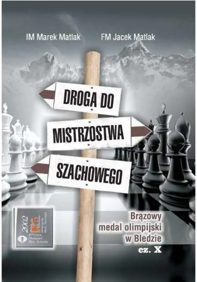 Droga do mistrzostwa szachowego cz. 11 - M. Matlak, J. Matlak