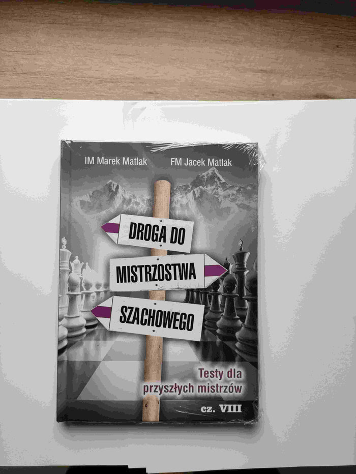 Droga do mistrzostwa szachowego cz. 8 - M. Matlak, J. Matlak