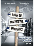 Droga do mistrzostwa szachowego cz. 9 - M. Matlak, J. Matlak