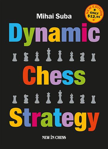 Dynamic Chess Strategy: Low-priced Edition of a Modern Classic