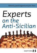 Experts on the Anti-Sicilian by Jacob Aagaard & John Shaw (editors) (twarda okładka)