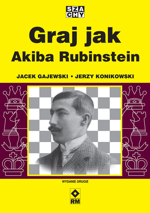 Graj jak Akiba Rubinstein - Jerzy Konikowski