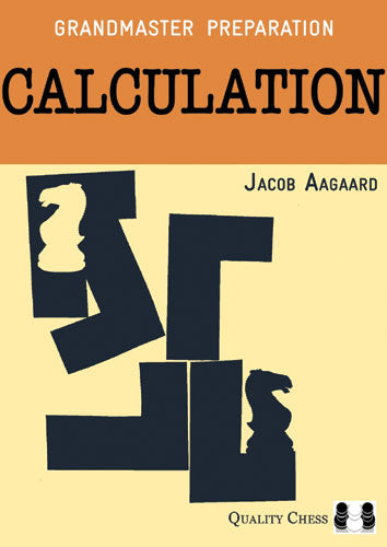 Grandmaster Preparation - Calculation (2nd edition) by Jacob Aagaard (miękka okładka)