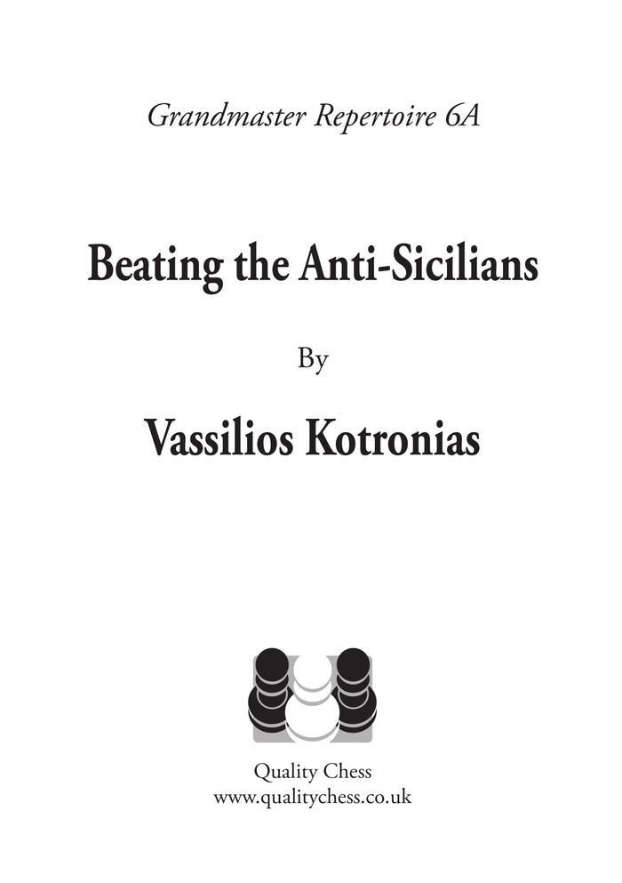 Grandmaster Repertoire 6A - Beating the Anti-Sicilians by Vassilios Kotronias (twarda okładka)