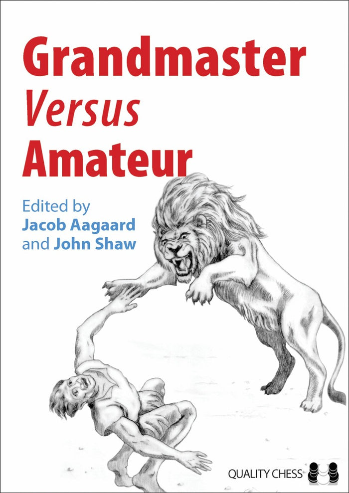 Grandmaster vs Amateur edited by Jacob Aagaard and John Shaw (miękka okładka)