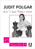 How I Beat Fischer's Record - Judit Polgar Teaches Chess 1 (twarda okładka)