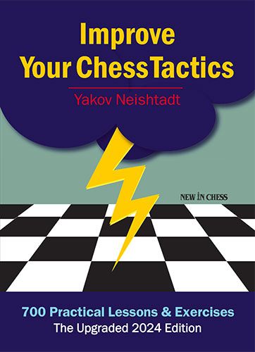 Improve Your Chess Tactics - The Upgraded 2024 edition by Yakov Neishtadt (miękka okładka)