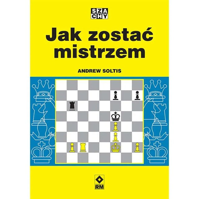 Jak zostać mistrzem - Andrew Soltis