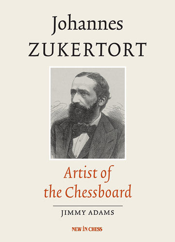 Johannes Zukertort Artist of the Chessboard
