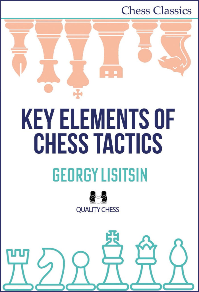 Key Elements of Chess Tactics by Georgy Lisitsin (twarda okładka)