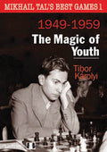 Las mejores partidas de Mijaíl Tal 1: La magia de la juventud, de Tibor Karolyi (tapa dura)