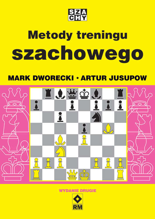 Metody treningu szachowego (Wyd. 2) - Mark Dworecki, Artur Jusupow