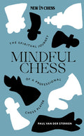 Mindful Chess. The Spiritual Journey of a Professional Chess Player by Paul van der Sterren (miękka okładka)
