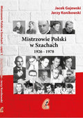 Mistrzowie Polski w Szachach 1926-1978 - J. Gajewski, J. Konikowski