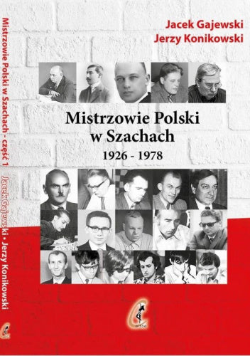 Mistrzowie Polski w Szachach 1926-1978 - J. Gajewski, J. Konikowski