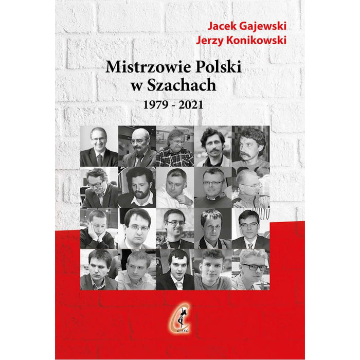 Mistrzowie Polski w Szachach 1979-2021 - J. Gajewski, J. Konikowski