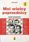 Moi wielcy poprzednicy. Tom 1 - Garri Kasparow