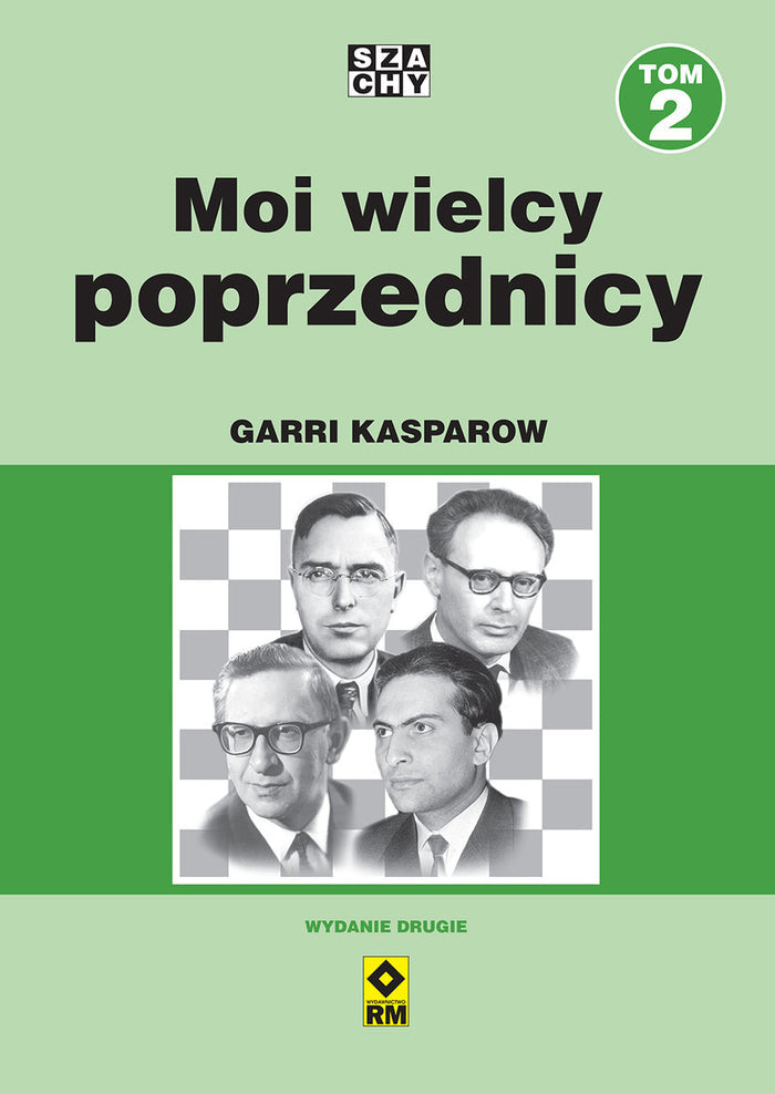Moi wielcy poprzednicy. Tom 2 - Garri Kasparow