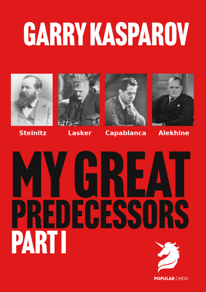 My Great Predecessors 1  Steinitz, Lasker, Capablanca & Alekhine by Garry Kasparov (miękka okładka)