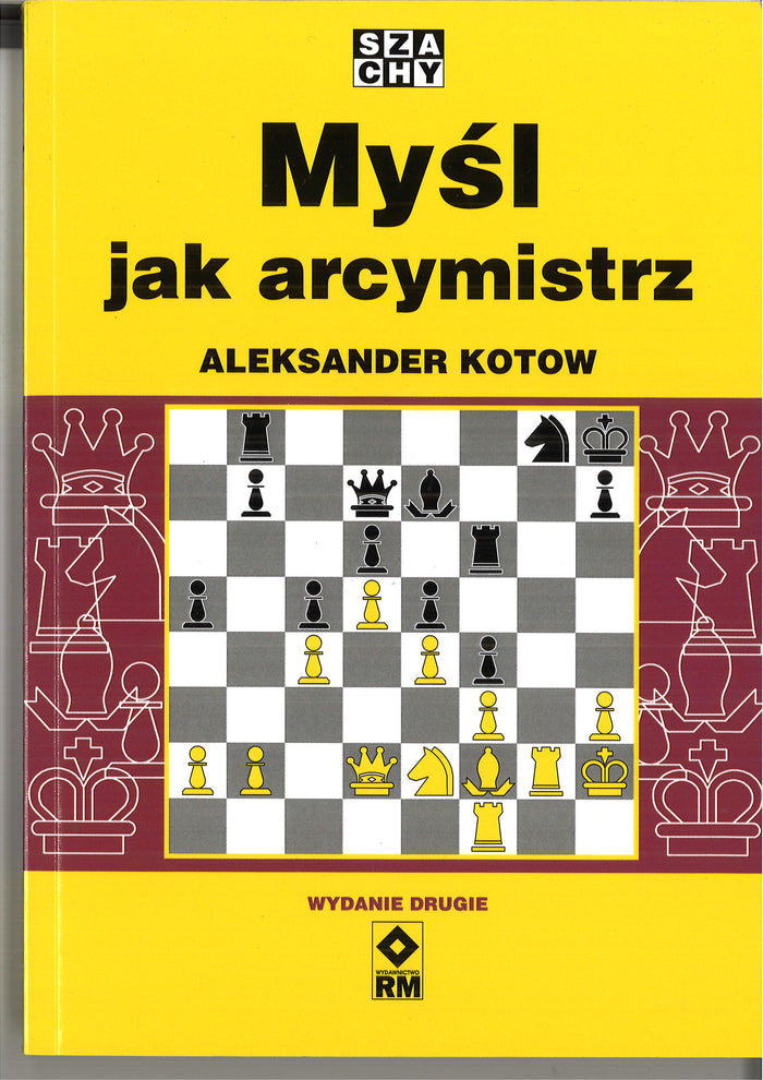 Myśl jak arcymistrz - Aleksander Kotow