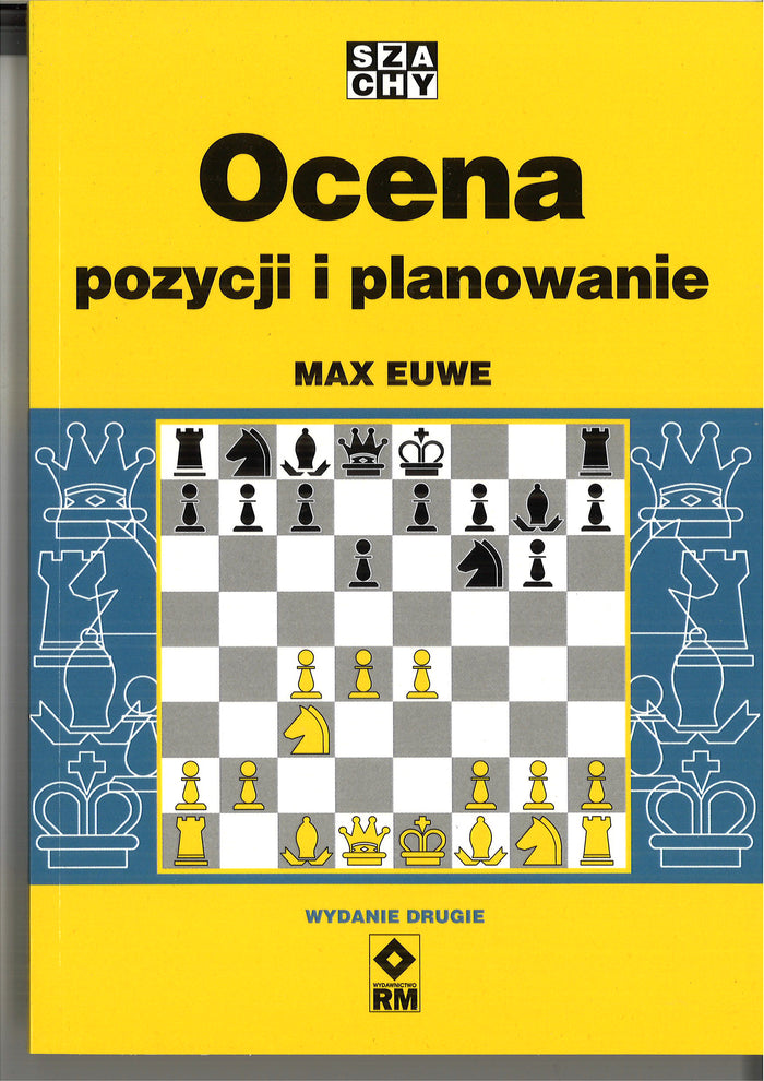 Ocena pozycji i planowanie - Max Euwe (wydanie drugie)