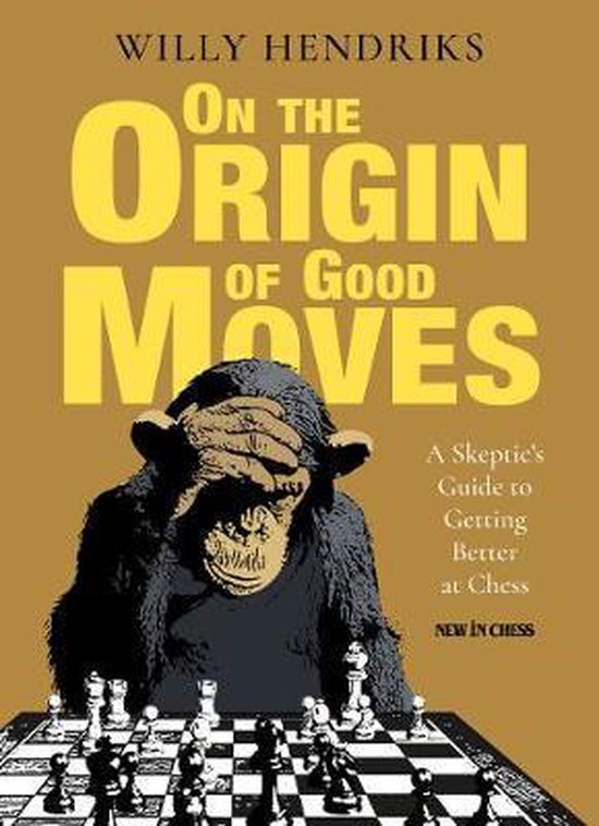 On the Origin of Good Moves by Willy Hendriks (twarda okładka)