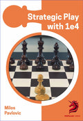 Opening Repertoire: Strategic Play with 1 e4 by Milos Pavlovic (twarda okładka)