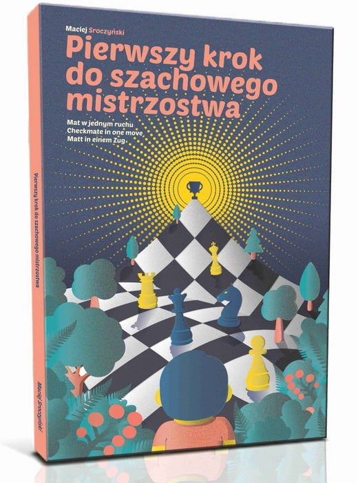 Pierwszy krok do szachowego mistrzostwa - Maciej Sroczyński
