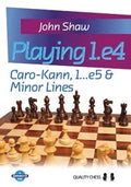 Playing 1.e4 - Caro-Kann, 1...e5 and Minor Lines (hardcover) by John Shaw