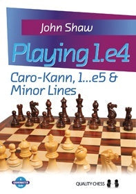 Playing 1.e4 - Caro-Kann, 1...e5 and Minor Lines (hardcover) by John Shaw