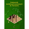 Podręcznik kombinacji szachowych dr. Tarrascha - B. Zerek