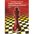 Teoria i praktyka końcówek szachowych - część I