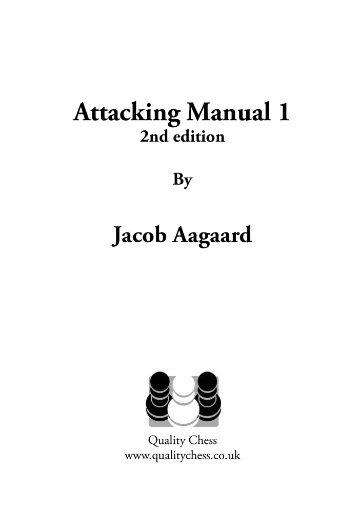 The Attacking Manual 1 2nd edition - by Jacob Aagaard (twarda okładka)
