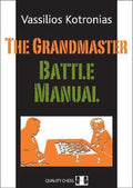 The Grandmaster Battle Manual by Vassilios Kotronias (twarda okładka)