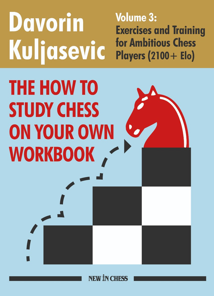 The How to Study Chess on Your Own Workbook - Volume 3 by Davorin Kuljasevic