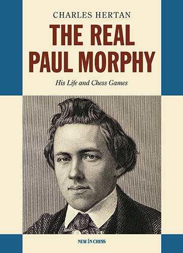 The Real Paul Morphy. His Life and Chess Games by Charles Hertan (miękka okładka)