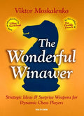 The Wonderful Winawer: Strategic Ideas & Surprise Weapons for Dynamic Chess Players