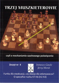 Trzej Muszkieterowie zeszyt nr 4 "O specyfice ruchu h7-h6 (h2-h3)" - I. Gawle, J. Moraś