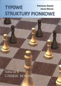 Typowe struktury pionkowe. Czeskie Benoni - I. Gawle, J. Moraś