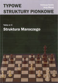 Typowe struktury pionkowe. Struktura Maroczego - I. Gawle, J. Moraś