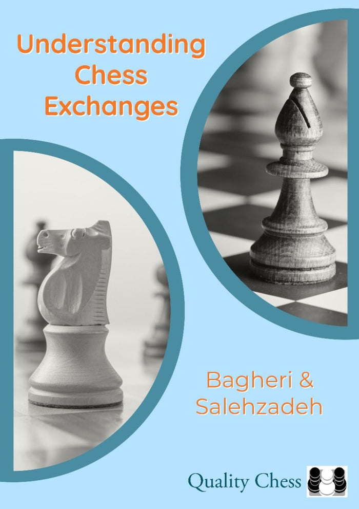 Understanding Chess Exchanges by Amir Bagheri, Reza Salehzadeh (miękka okładka)