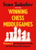 Winning Chess Middlegames - Volume 2. An Essential Guide to 1.e4 Pawn Structures by Ivan Sokolov (miękka okładka)